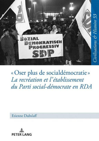 « Oser plus de social-démocratie » La recréation et l’établissement du Parti social-démocrate en RDA