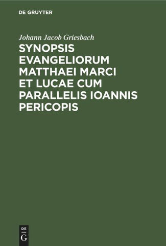 Synopsis Evangeliorum Matthaei Marci et Lucae cum Parallelis Ioannis Pericopis