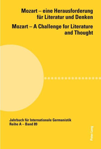 Mozart – eine Herausforderung fuer Literatur und Denken / Mozart – A Challenge for Literature and Thought