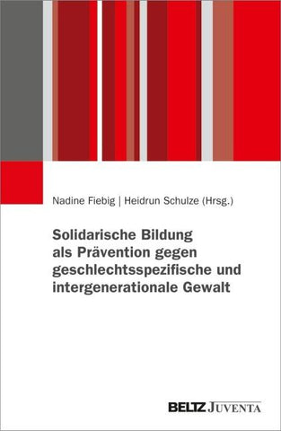 Solidarische Bildung als Prävention gegen geschlechtsspezifische und intergenerationale Gewalt