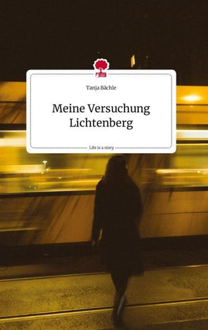 Meine Versuchung Lichtenberg. Life is a Story - story.one