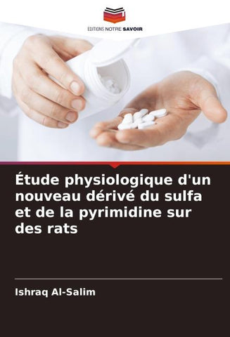 Étude physiologique d'un nouveau dérivé du sulfa et de la pyrimidine sur des rats