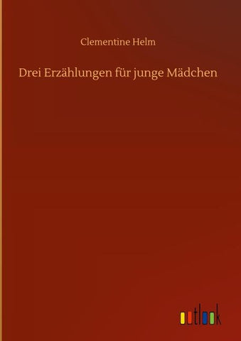 Drei Erzählungen für junge Mädchen