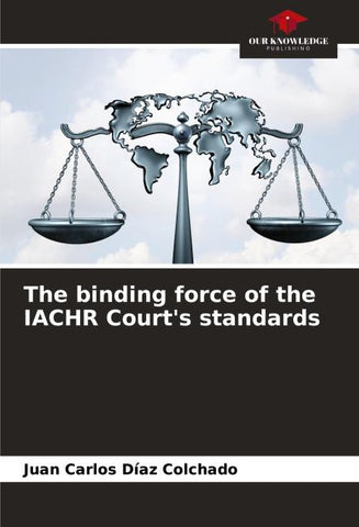 The binding force of the IACHR Court's standards