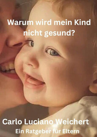 Warum wird mein Kind nicht gesund? Ein Ratgeber für Eltern