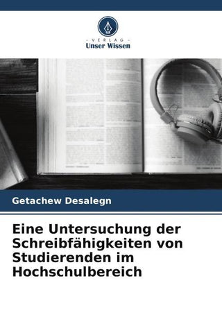 Eine Untersuchung der Schreibfähigkeiten von Studierenden im Hochschulbereich