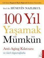 100 Yil Yasamak Mümkün