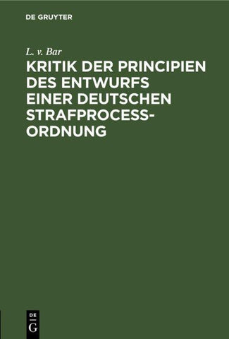 Kritik der Principien des Entwurfs einer Deutschen Strafproceßordnung