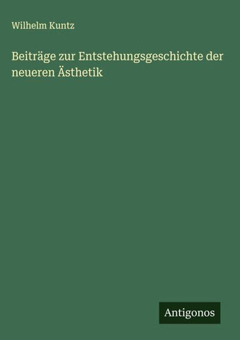Beiträge zur Entstehungsgeschichte der neueren Ästhetik
