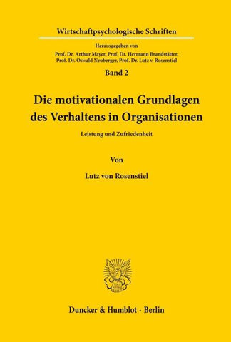 Die motivationalen Grundlagen des Verhaltens in Organisationen.