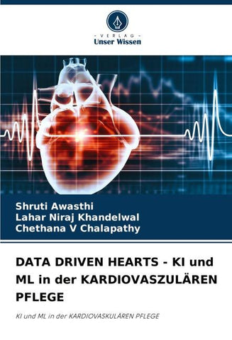 DATA DRIVEN HEARTS - KI und ML in der KARDIOVASZULÄREN PFLEGE