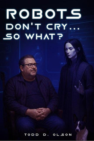 Robots Don't Cry ... So What?