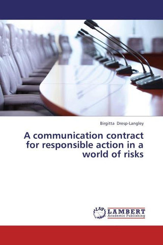 A communication contract for responsible action in a world of risks