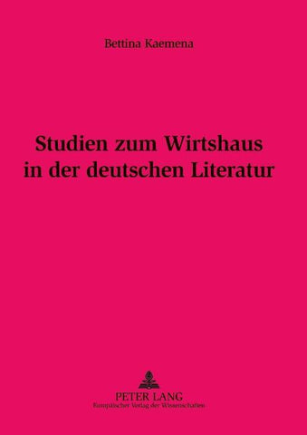 Studien zum Wirtshaus in der deutschen Literatur