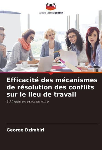 Efficacité des mécanismes de résolution des conflits sur le lieu de travail