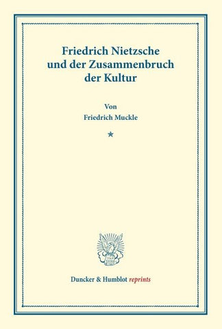 Friedrich Nietzsche und der Zusammenbruch der Kultur.
