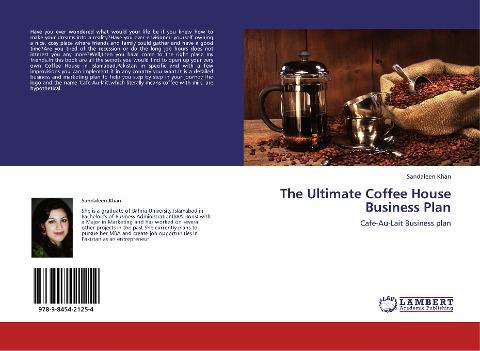 The Ultimate Coffee House Business Plan