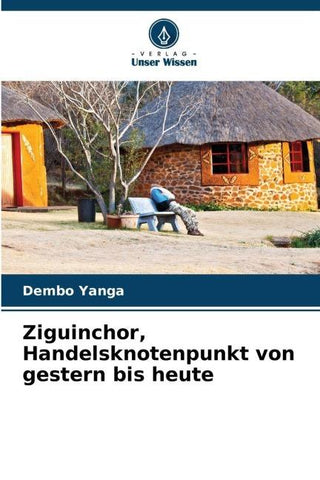 Ziguinchor, Handelsknotenpunkt von gestern bis heute