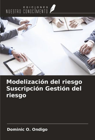 Modelización del riesgo Suscripción Gestión del riesgo