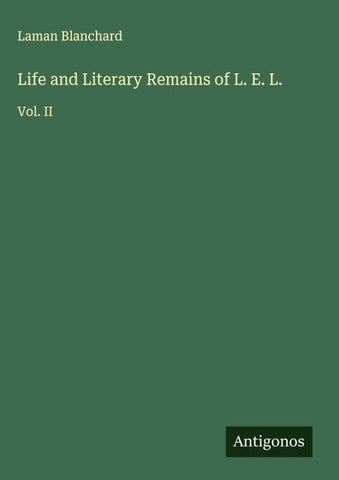 Life and Literary Remains of L. E. L.