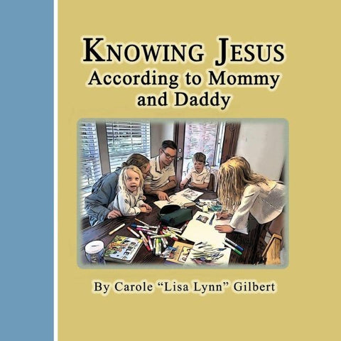 Knowing Jesus According to Mommy and Daddy