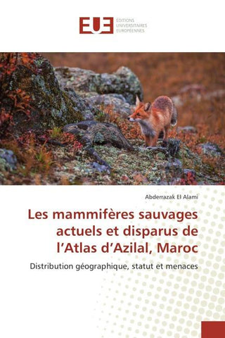Les mammifères sauvages actuels et disparus de l'Atlas d'Azilal, Maroc