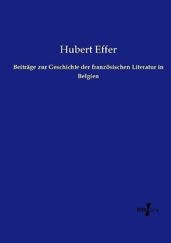 Beiträge zur Geschichte der französischen Literatur in Belgien