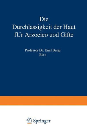 Die Durchlässigkeit der Haut für Arzneien und Gifte