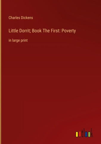 Little Dorrit; Book The First: Poverty