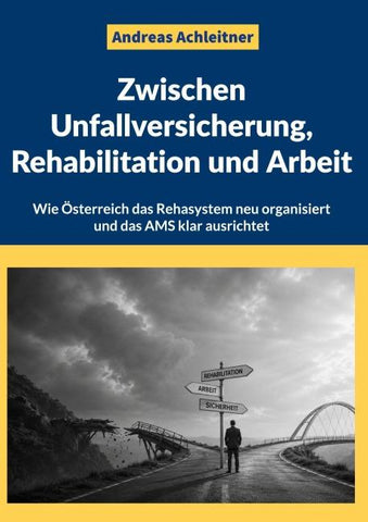 Zwischen Unfallversicherung, Rehabilitation und Arbeit