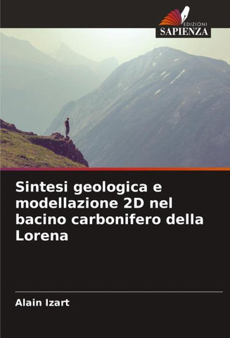 Sintesi geologica e modellazione 2D nel bacino carbonifero della Lorena