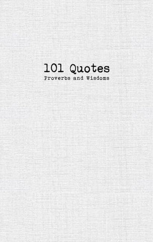 101 Quotes, Proverbs and Wisdoms