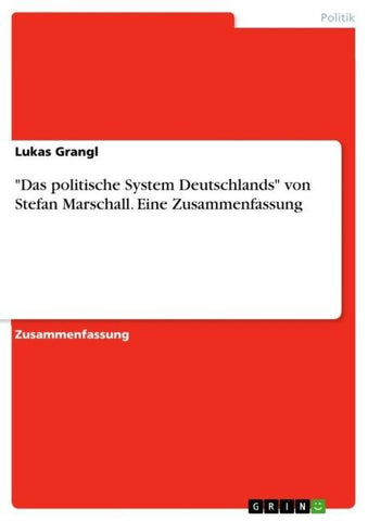 "Das politische System Deutschlands" von Stefan Marschall. Eine Zusammenfassung