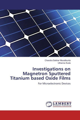 Investigations on Magnetron Sputtered Titanium based Oxide Films