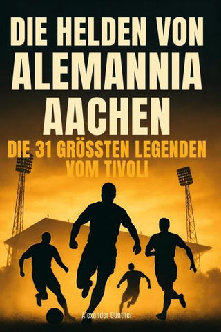 Die Helden von Alemannia Aachen