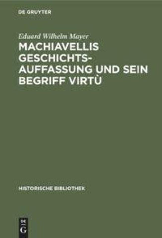 Machiavellis Geschichtsauffassung und sein Begriff virtù