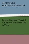 Eugene Oneguine [Onegin] A Romance of Russian Life in Verse