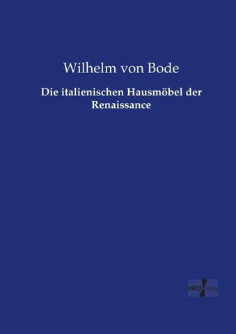 Die italienischen Hausmöbel der Renaissance