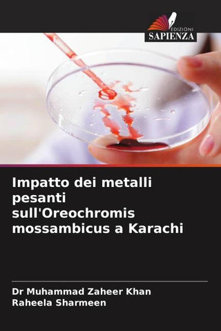 Impatto dei metalli pesanti sull'Oreochromis mossambicus a Karachi