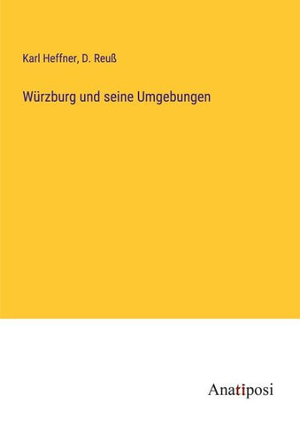 Würzburg und seine Umgebungen