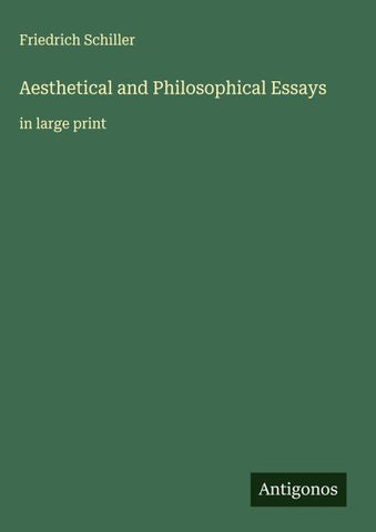 Aesthetical and Philosophical Essays