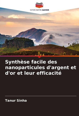 Synthèse facile des nanoparticules d'argent et d'or et leur efficacité