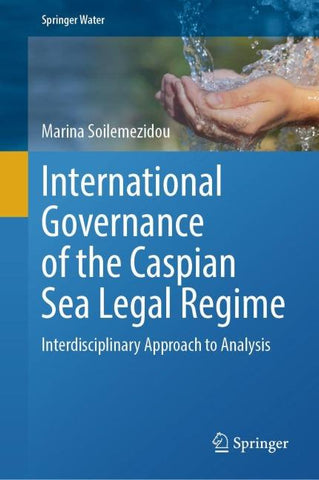 International Governance of the Caspian Sea Legal Regime