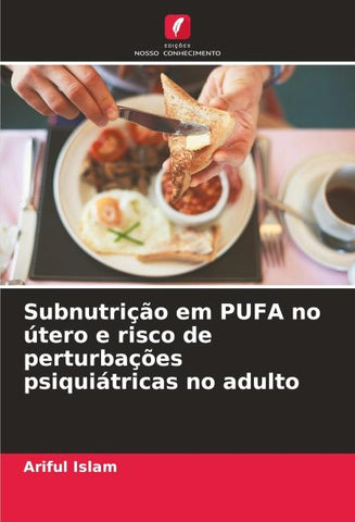 Subnutrição em PUFA no útero e risco de perturbações psiquiátricas no adulto