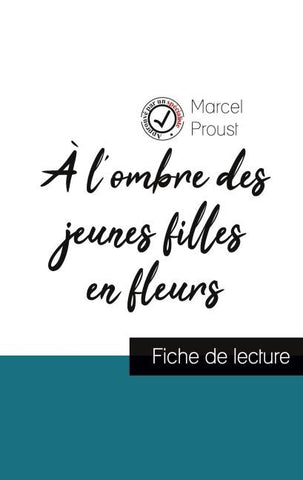 À l'ombre des jeunes filles en fleurs de Marcel Proust (fiche de lecture et analyse complète de l'¿uvre)