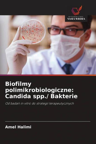 Biofilmy polimikrobiologiczne: Candida spp./ Bakterie