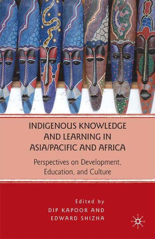 Indigenous Knowledge and Learning in Asia/Pacific and Africa