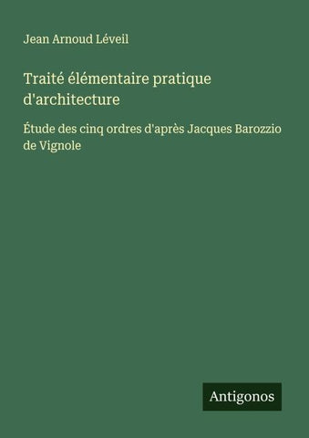 Traité élémentaire pratique d'architecture