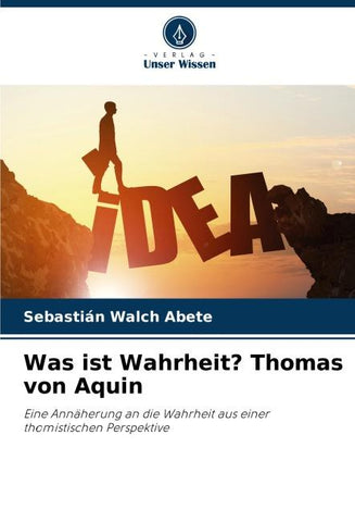Was ist Wahrheit? Thomas von Aquin