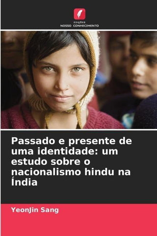 Passado e presente de uma identidade: um estudo sobre o nacionalismo hindu na Índia